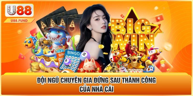 Đội ngũ chuyên gia đứng sau thành công của nhà cái