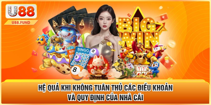 Hệ quả khi không tuân thủ các điều khoản và quy định của nhà cái