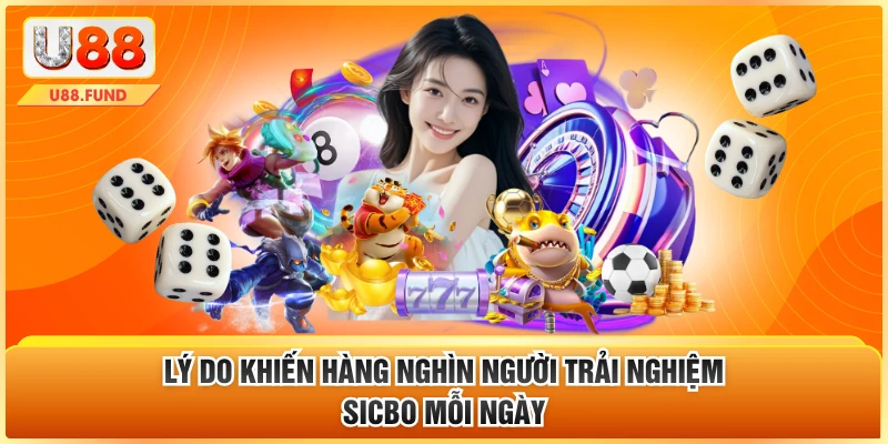 Lý do khiến hàng nghìn người say đắm trải nghiệm sicbo mỗi ngày