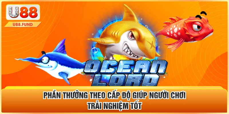 Phần thưởng theo cấp độ giúp người chơi trải nghiệm tốt